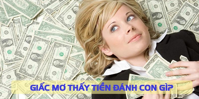 Giải mã chi tiết những con số liên quan vì giấc mơ nhìn thấy tiền