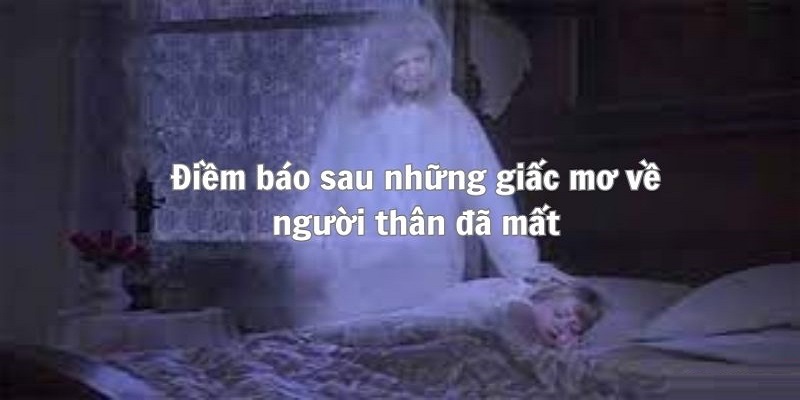 Luận giải giấc mơ có người thân đã mất cùng MB66