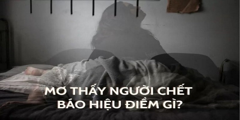 Mơ thấy người thân đã mất có ý nghĩa gì?