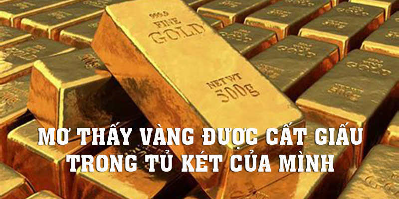 Mơ thấy vàng trong két nhất định là điềm may